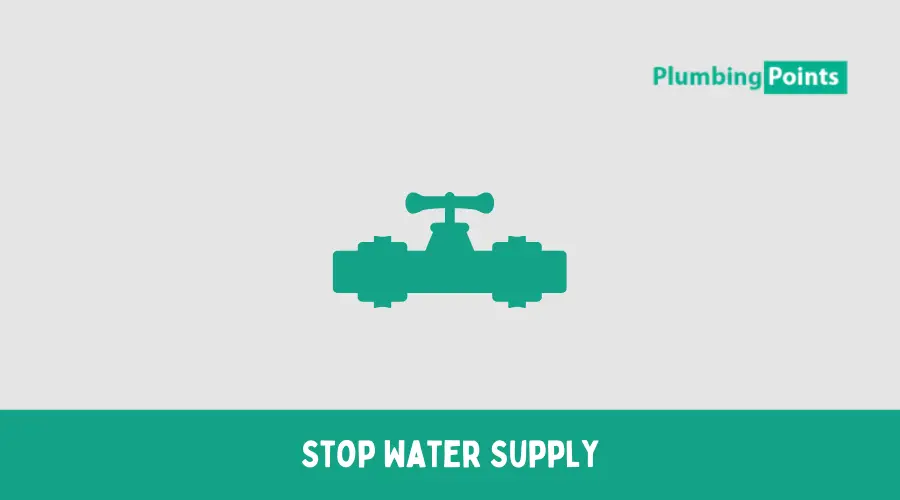 Stop Water Supply