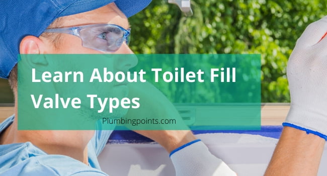 Learn About Toilet Fill Valve Types
