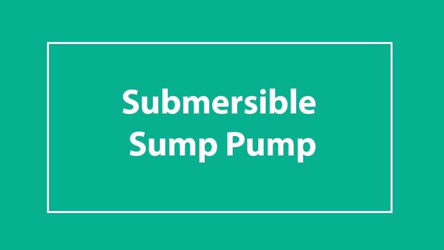best Submersible Sump Pump