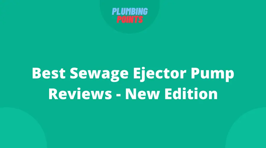 Best Sewage Ejector Pump Reviews