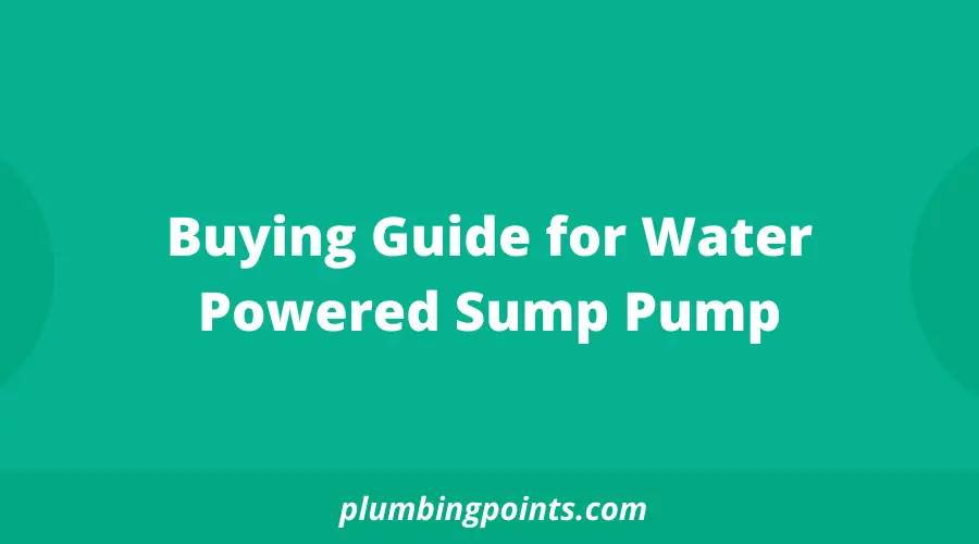 Buying Guide for Water Powered Sump Pump