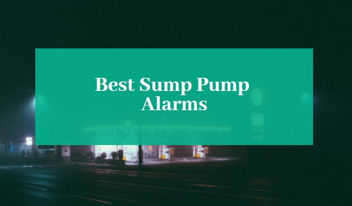 Best Sump Pump Alarm Reviews