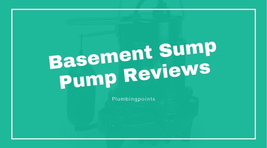 Best Basement Sump Pump Reviews
