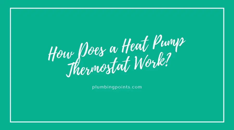 How Does a Heat Pump Thermostat Work