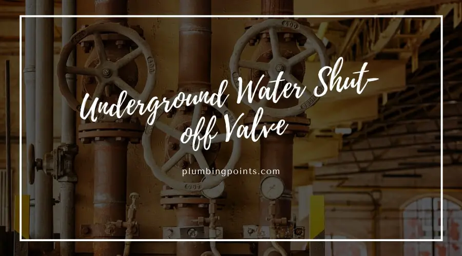 underground water shut-off valve