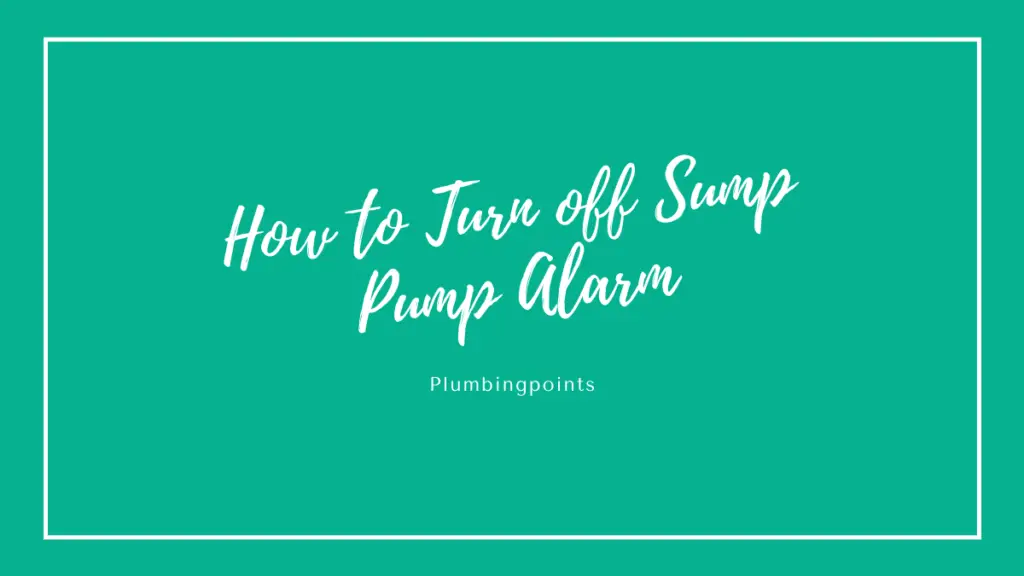 how to turn off the sump pump alarm