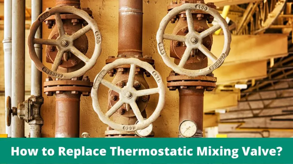 How to Replace Thermostatic Mixing Valve?