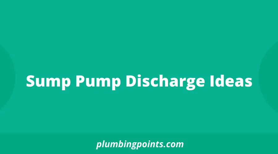 Sump Pump Discharge Ideas