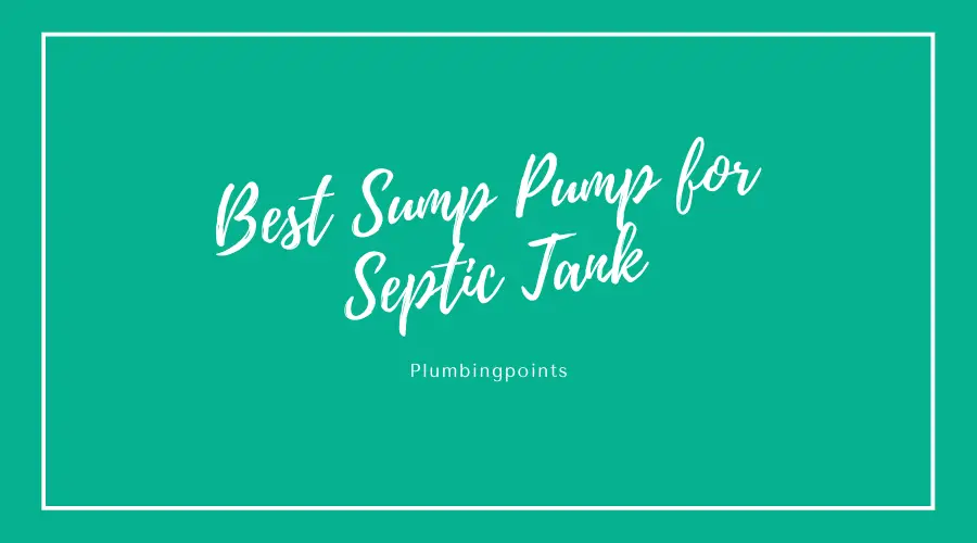Best sump pump for septic tank