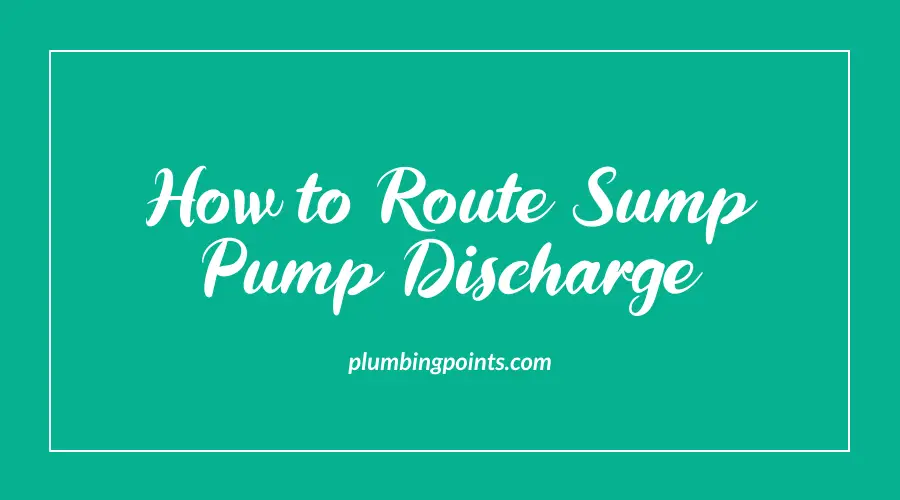 How to Route Sump Pump Discharge