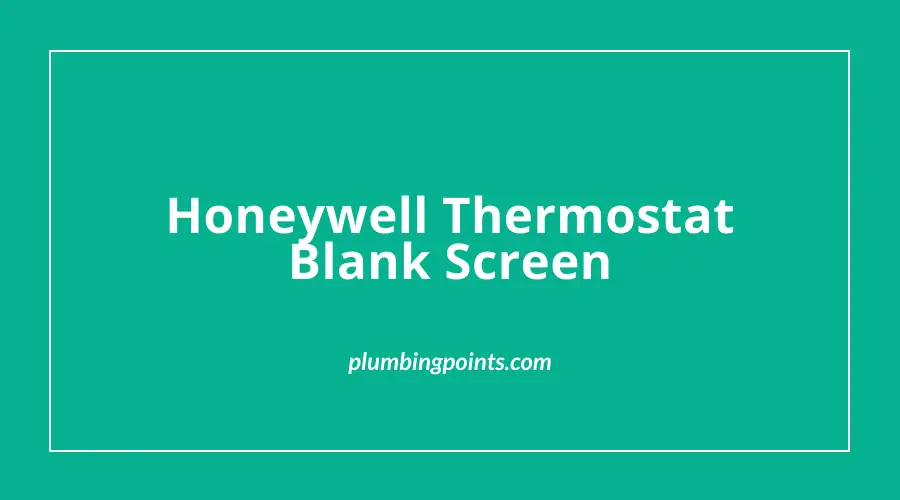 Honeywell Thermostat Blank Screen