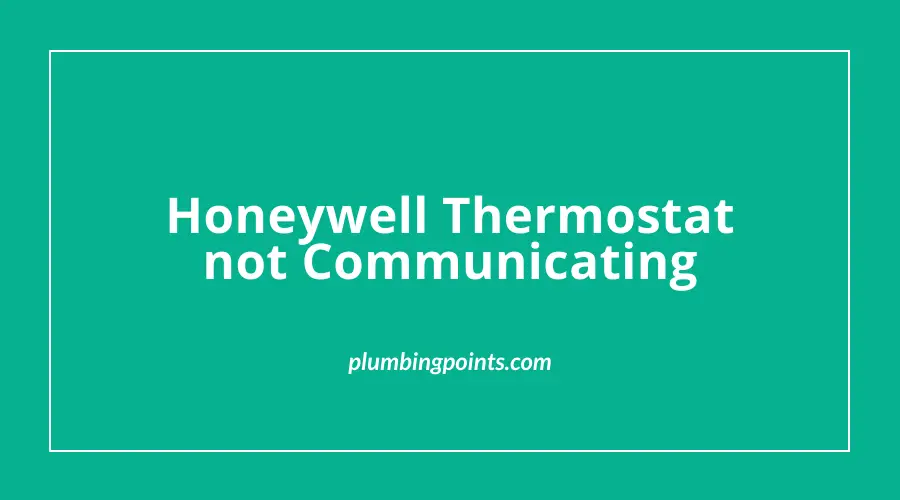 Honeywell Thermostat not Communicating