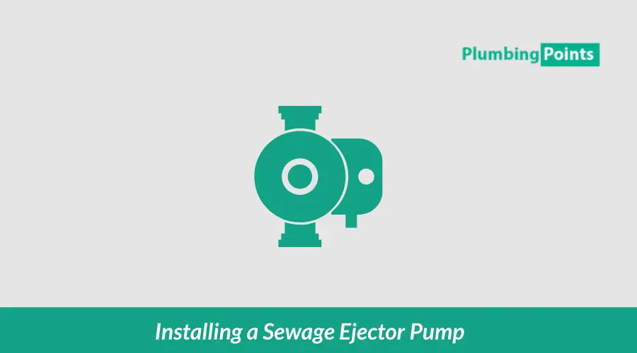 Installing a Sewage Ejector Pump