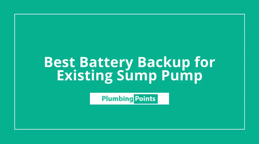 Best Battery Backup for Existing Sump Pump