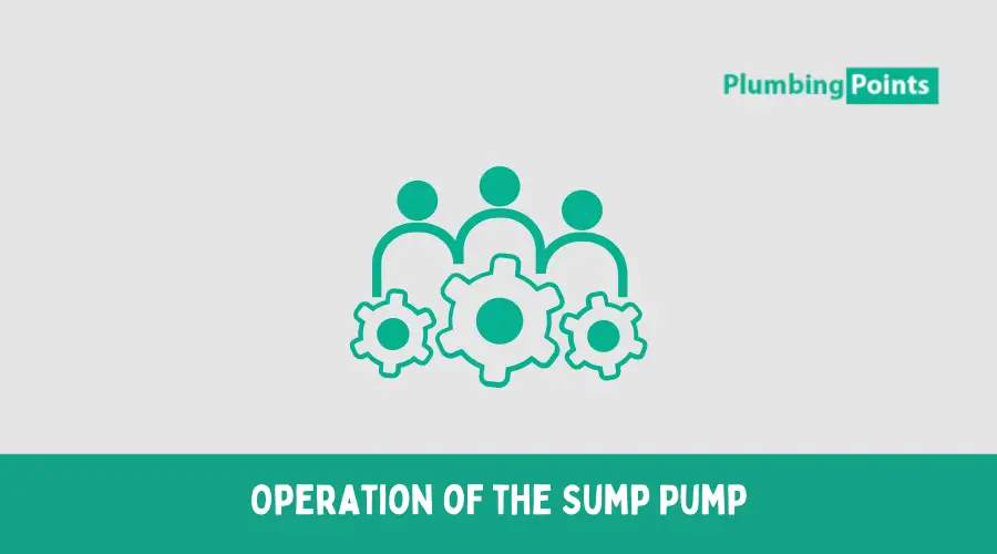 Operation of the Sump Pump