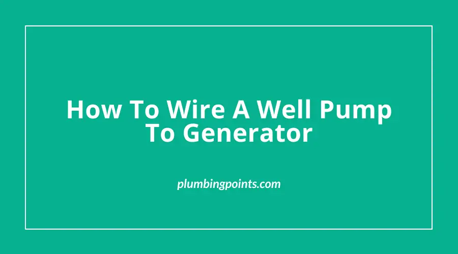 How To Wire A Well Pump To Generator